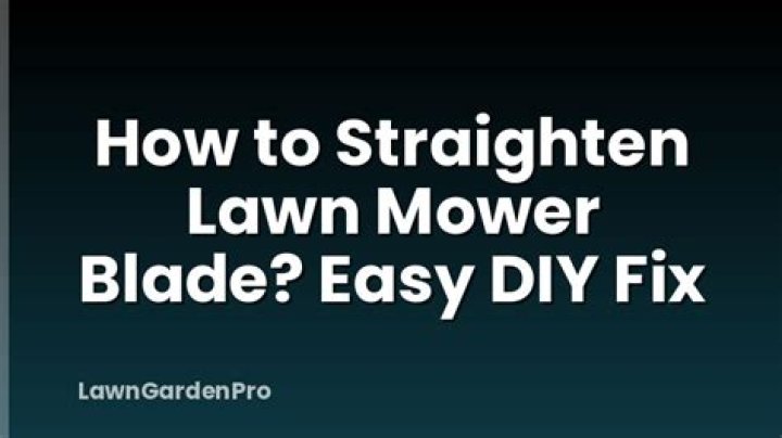 Can I straighten a bent lawn mower blade?