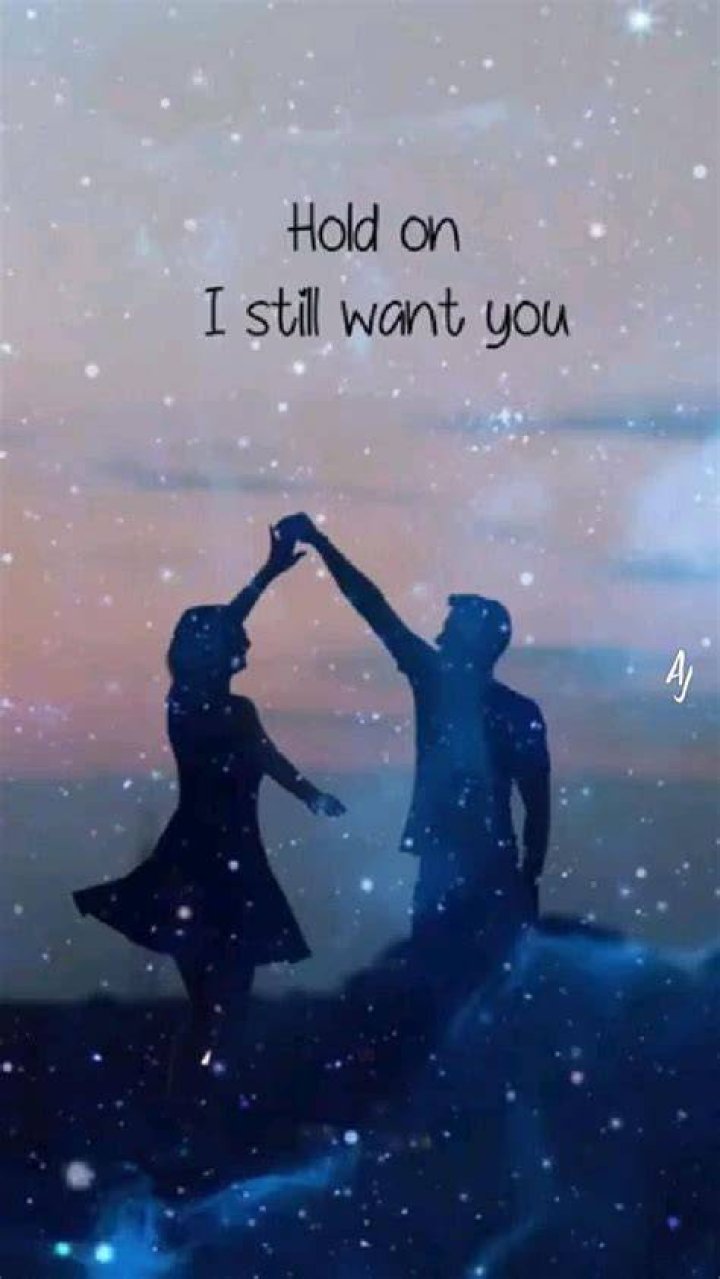 I still want to hold your hand, kiss your lips and feel your body