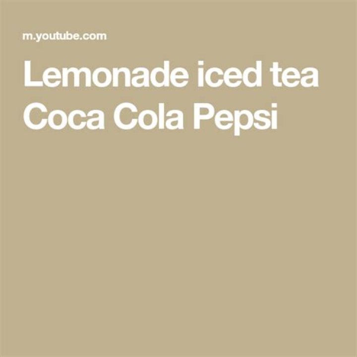 lemonade iced tea coca cola pepsi lyrics